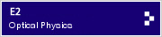 E2 Optical Physics